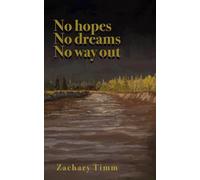 No hopes No dreams No way out