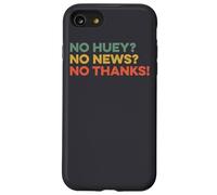No Huey Nessuna notizia No Grazie Citazione divertente di meme che dice sarcastico Custodia per iPhone SE (2020) / 7/8