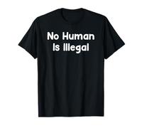 No Human Is Illegal Human Rights Protest Saying Design Maglietta