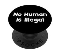 No Human Is Illegal Human Rights Protest Saying Design PopSockets PopGrip Adesivo