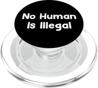 No Human Is Illegal Human Rights Protest Saying Design PopSockets PopGrip per MagSafe
