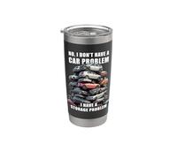 No I Don't Have a Car Problem I Have a Storage Problem Men's Bicchiere termico in acciaio inox doppia parete