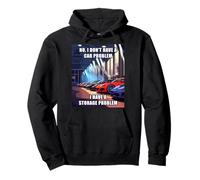 No I Don't Have a Car Problem I Have a Storage Problem Men's Felpa con Cappuccio