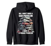 No I Don't Have a Car Problem I Have a Storage Problem Men's Felpa con Cappuccio