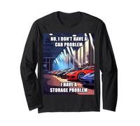 No I Don't Have a Car Problem I Have a Storage Problem Men's Maglia a Manica