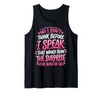 No I Don't Think Before I Speak That Would Ruin The Surprise Canotta