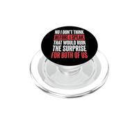 No I Don't Think Before I Speak That Would Ruin The Surprise PopSockets PopGrip per MagSafe