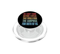 No I Don't Think Before I Speak That Would Ruin The Surprise PopSockets PopGrip per MagSafe