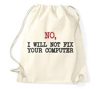 No I Will Not Fix Your Computer Admin Geek Zaino Sportbeutel Juta Divertimento