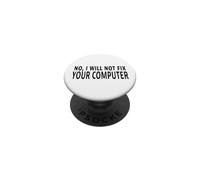 No I Will Not Fix Your Computer Divertente IT Tech Citazione PopSockets PopGrip Adesivo