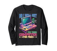 No I Will Not Fix Your Computer For Free Supporto tecnico Maglia a Manica