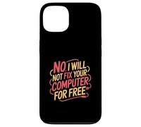 No I Will Not Fix Your Computer For Free Tech Support - Custodia per iPhone 13