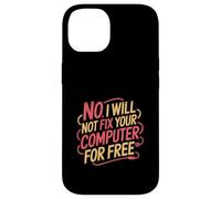 No I Will Not Fix Your Computer For Free Tech Support - Custodia per iPhone 14