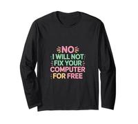 No I Will Not Fix Your Computer For Free Tech Support ----- Maglia a Manica