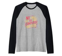No I Will Not Fix Your Computer for Free Tech Support - Maglia con Maniche Raglan