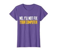 No I Will Not Fix Your Computer IT Maglietta Nerd Geek Maglietta, Donna, Viola mélange, XXL