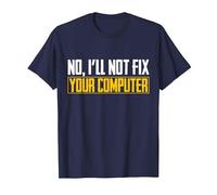 No I Will Not Fix Your Computer IT Maglietta Nerd Geek Maglietta, Uomo, Navy, S