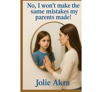 No, I won't make the same mistakes my parent's made!