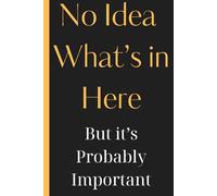 No Idea What's in Here But is Probably Important, Notebook ,120 Pages: Old but Gold : Notes of a Classic