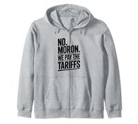 No idiote We Pay The Tariffs Umorismo Divertente Felpa con Cappuccio