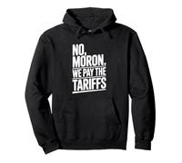 No idiote We Pay The Tariffs Umorismo Divertente Felpa con Cappuccio