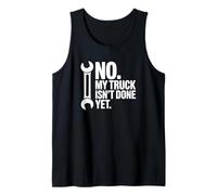 No, Il Mio Camion Non è Ancora finito - Funny Trucker Mechanic Canotta