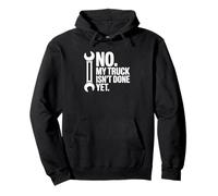 No, Il Mio Camion Non è Ancora finito - Funny Trucker Mechanic Felpa con Cappuccio