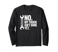 No, Il Mio Camion Non è Ancora finito - Funny Trucker Mechanic Maglia a Manica