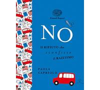 No. Il rifiuto che sconfisse il razzismo. Ediz. a colori. Ediz. deluxe