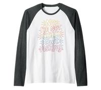 No I'm Not Cold Quit Asking Sarcasmo da Clima gelido - Maglia con Maniche Raglan