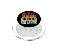 No I'm Not On Steroids But Thanks For Asking PopSockets PopGrip per MagSafe