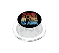 No I'm Not On Steroids But Thanks For Asking PopSockets PopGrip per MagSafe