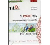 No impact man. L'esperimento di una famiglia ecologicamente corretta nel cuore di New York. DVD. Con libro