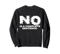 No Is A Complete Sentence - Citazione Motivazionale ispiratrice Felpa