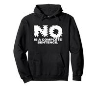 No Is A Complete Sentence - Citazione Motivazionale ispiratrice Felpa con Cappuccio