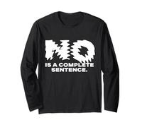 No Is A Complete Sentence - Citazione Motivazionale ispiratrice Maglia a Manica