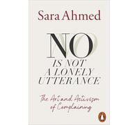 No Is Not a Lonely Utterance: The Art and Activism of Complaining
