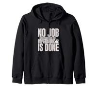 No Job Is Finished Until The Paperwork Is Done Felpa con Cappuccio