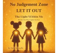 No Judgement Zone LET IT OUT - The Light Within Me