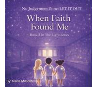 No Judgement Zone LET IT OUT - When Faith Found Me: 2