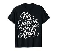 No… Just in Case You Asked Risposta introversa |- Maglietta