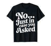 No… Just in Case You Asked Risposta introversa |- Maglietta