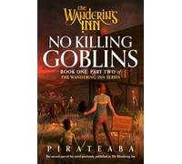 No Killing Goblins: Book One, Part Two in the goblin-filled, slice-of-life LitRPG series and web serial sensation