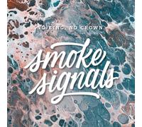 No King.No Crown. Smoke Signals (Vinyl LP)