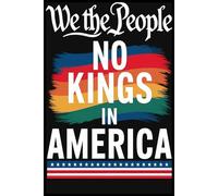 No Kings In America We The People Notebook: Lined Journal for Writing, Note Taking, Planning, and Creative Ideas - 6x9” Notebook with 110 Ruled Pages