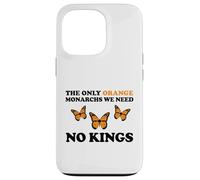 No Kings THE ONLY ORANGE MONACHRS WE NEED Butterfly Custodia per iPhone 13 Pro