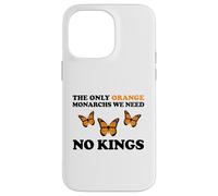 No Kings THE ONLY ORANGE MONACHRS WE NEED Butterfly Custodia per iPhone 14 Pro Max