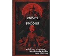 No Knives or Spoons: A Joke of a Memoir from Parody Author