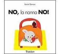 No, la nanna no! Ediz. illustrata