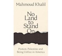 No Land to Stand On: Protest, Palestine and Being Unfree in America